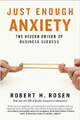 足够的焦虑”>
         </div>罗伯特·罗森写了一本关于我们都会遇到的问题——焦虑的好书。这不是一件坏事，但“如果你让它压倒你，它就会变成恐慌。”如果你否认或逃避，你就会变得自满。”罗森认为，我们处理焦虑的问题源于错误的思维。在<a href=
