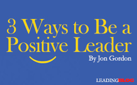 3种方法成为一个积极的领导者