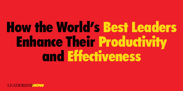 世界上最好的领导人如何提高他们的生产力和效率
